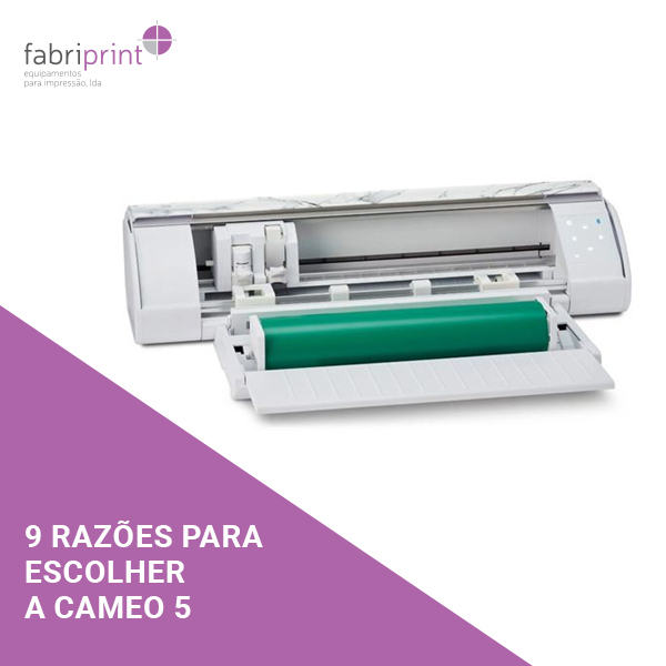 Procura uma plotter de corte? Conheça 9 boas razões para escolher a Cameo 5